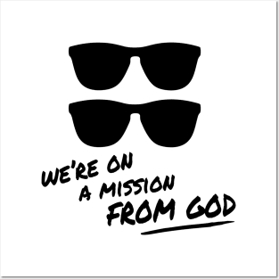 We're on a Mission From God Posters and Art